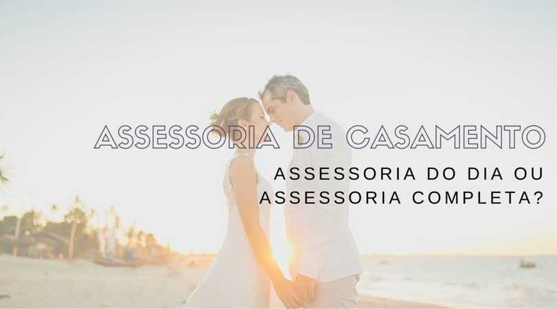 Assessoria de casamento: o que é, para que serve e por que contratar?